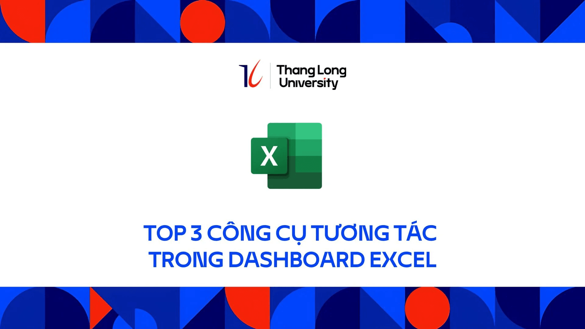 Top 3 công cụ tương tác trong Dashboard Excel